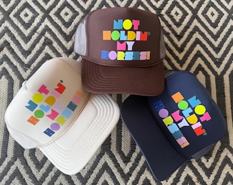 Not Holdin My Horses Trucker Hat, Sassy Slogan Cap, Colorful Retro Style
