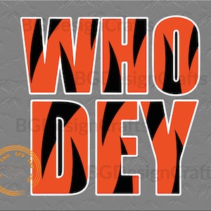 May include: Orange and black tiger stripe design with the words "WHO DEY" in white outlined letters.