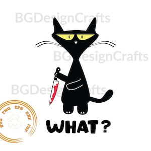 What Cat svg, Knife svg, Cat svg, Funny svg, Funny Cat Svg, png , eps