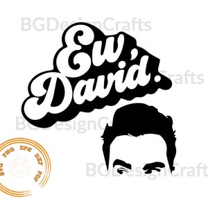 Ew David SVG, Schitt&#39;s Creek SVG, David SVG, Silhouette, cur Datei, Clipart