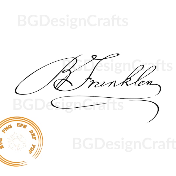Benjamin Franklin SVG, benjamin franklin signature SVG, Png, Dxf, Eps