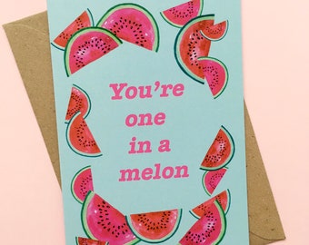 Valentine Card, Romantic Card, Anniversary Card, Funny Pun Card, Friendship Card, Food Pun, Melon Slices, 1 in a Melon, A6 on Recycled Paper