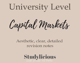 Economics: CAPITAL MARKETS (university level) Aesthetic Clear Detailed Revision Notes