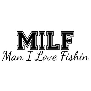 MILF Man I Love Fishing Decal - Man I Love Fishing Decal MILF - 7253