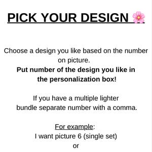May include: White background with black text that reads "PICK YOUR DESIGN" with a pink flower. Instructions are provided on how to choose a design and specify it in the personalization box, including examples for single and multiple sets.