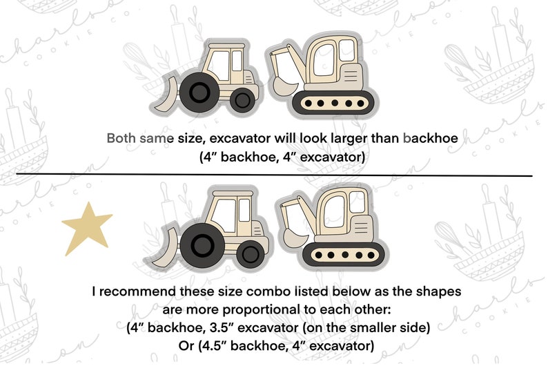 May include: Two cookie cutters, one shaped like a backhoe and the other shaped like an excavator. Both are beige with black details. The text reads "Both same size, excavator will look larger than backhoe (4" backhoe, 4" excavator)". The text below reads "I recommend these size combo listed below as the shapes are more proportional to each other: (4" backhoe, 3.5" excavator (on the smaller side) Or (4.5" backhoe, 4" excavator)"