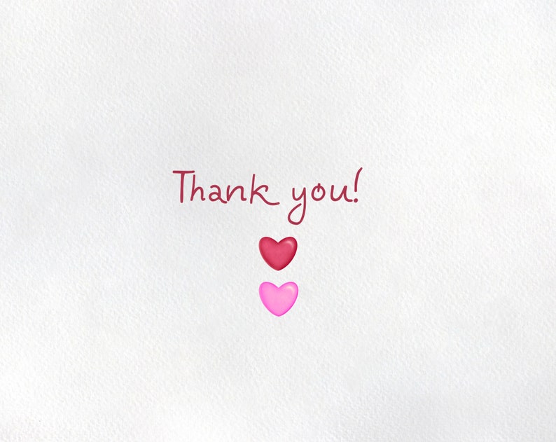 May include: A white card with the text "Thank you!" written in red cursive. There are two hearts below the text, one red and one pink.