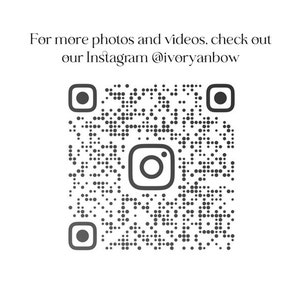 May include: Black and white QR code with an Instagram logo in the center. The text below the code reads "For more photos and videos, check out our Instagram @ivoryanbow".