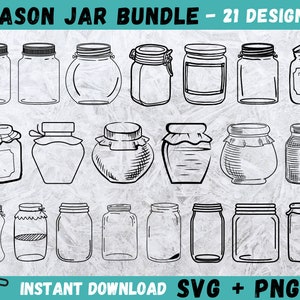 May include: A set of 21 black and white line drawings of mason jars in various shapes and sizes.  The jars are all empty and have a simple, hand-drawn style.  The text "MASON JAR BUNDLE - 21 DESIGNS" is at the top of the image.  The text "INSTANT DOWNLOAD SVG + PNG" is at the bottom of the image.