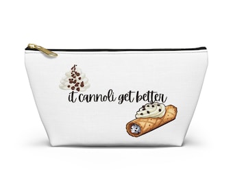 It cannoli get better Cannoli Accessory Pouch