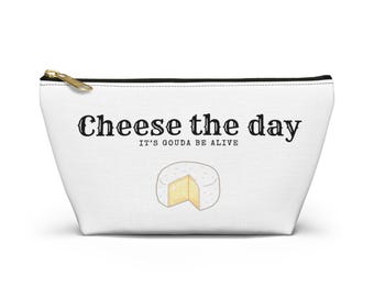 Cheese the Day pouch | Accessory Pouch w T-bottom