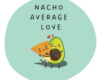 Avocado Nacho Love Digital Download