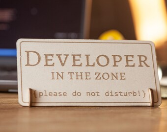 The gift for software developers - sign with "Developer in the zone" | laser engraved sign for the desk