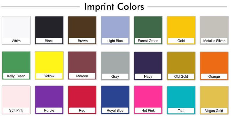 Op de afbeelding: Een kleurenkaart met de titel Imprint Colors met eenentwintig vierkante stalen, gelabeld met namen zoals White, Black, Brown, Light Blue, Forest Green, Gold, Metallic Silver, Kelly Green, Yellow, Maroon, Gray, Navy, Old Gold, Orange, Soft Pink, Purple, Red, Royal Blue, Hot Pink, Teal en Vegas Gold.