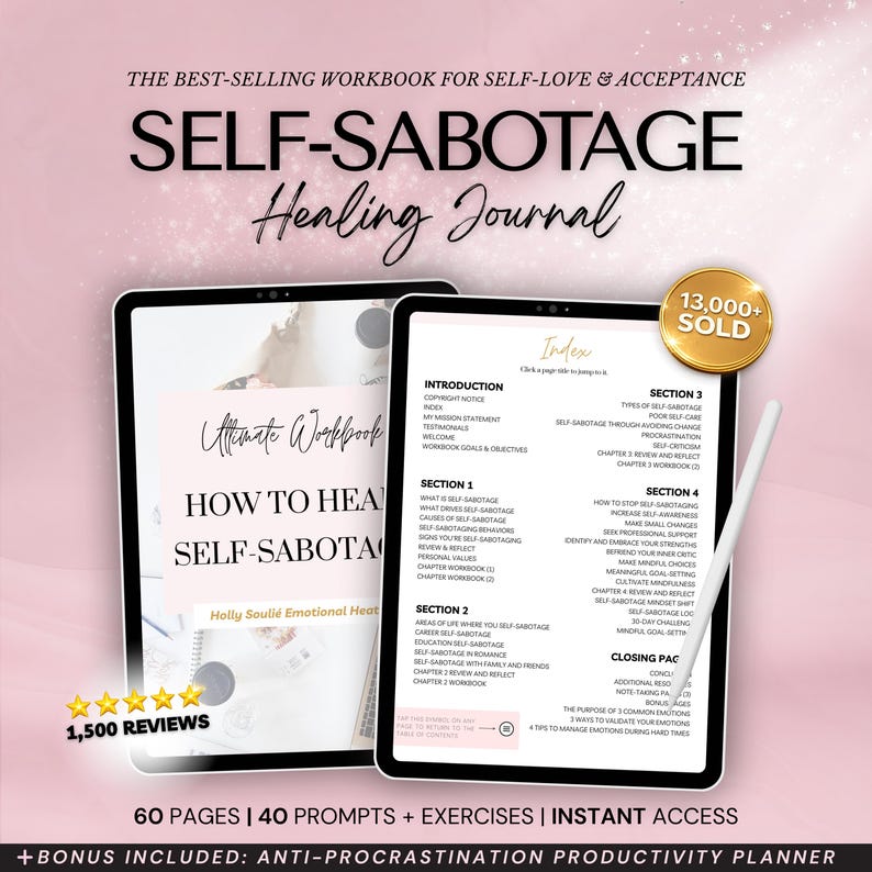 Soft pink promotional cover for a digital “Self-Sabotage Healing Journal” workbook. Two tablet mockups display pages from a 60-page guided journal with prompts and exercises. Gold badge reads “13,000+ Sold” and text highlights 1,500 reviews. Headline: “The Best-Selling Workbook for Self-Love & Acceptance.” Includes 40 prompts, instant access, and bonus anti-procrastination planner. Designed to help break self-sabotaging patterns and build self-trust.