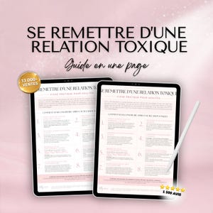 May include: Two digital tablets displaying a one-page guide titled SE REMETTRE D'UNE RELATION TOXIQUE. The document features a numbered list of eight steps for recovery, a gold badge stating 13 000+ VENTES, and five yellow stars with 1 500 AVIS.
