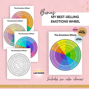 May include: A printable emotions wheel chart with six color choices. The chart features a circular design with a list of emotions and feelings arranged in a wheel. The chart is labeled "The Emotions Wheel" and includes the text "Bonus: My Best-Selling Emotions Wheel".