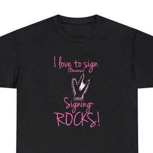 Love To Sign Signing Rocks TShirt|Support Sign Language Shirt| ASL Shirt| Gift For Sign Teacher| Deaf Shirt| Hand Language Shirt| Love Sign