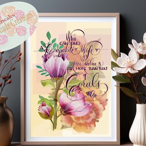 Op de afbeelding: Een printbare kunstprint met een aquarelbloemendesign en de tekst "Wie kan een bekwame vrouw vinden? Haar waarde is veel groter dan die van koralen." Spreuken 31:10