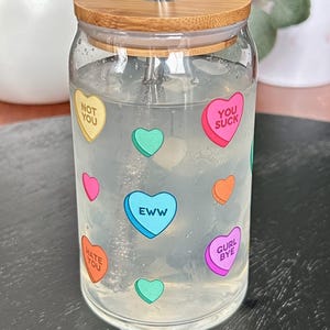 Candy Hearts with Sassy Sayings Graphic on a 16 oz glass, Lid & Straw Option