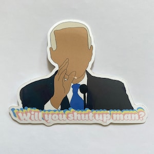 Biden Will You Shut Up Vinyl Sticker