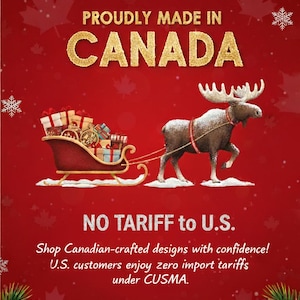 May include: A festive red graphic with a moose pulling a sleigh filled with gifts. Text reads "PROUDLY MADE IN CANADA" and "NO TARIFF to U.S." with additional text about Canadian-crafted designs and zero import tariffs.