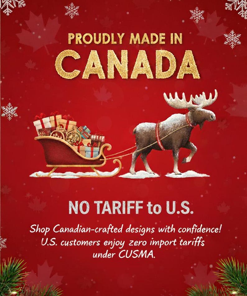 May include: A festive red graphic with a moose pulling a sleigh filled with gifts. Text reads "PROUDLY MADE IN CANADA" and "NO TARIFF to U.S." with additional text about Canadian-crafted designs and zero import tariffs.