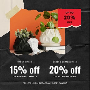 Puede incluir: Dos macetas geom&eacute;tricas con plantas, una negra y una blanca, sobre un fondo rojo y negro. El texto dice "Hasta un 20% de descuento" y "Pide 2 art&iacute;culos 15% de descuento, c&oacute;digo: DOUBLEDOWN15" y "Pide 3 o m&aacute;s art&iacute;culos 20% de descuento, c&oacute;digo: TRIPLEDOWN20". S&iacute;guenos en Instagram @3DPLCANADA.