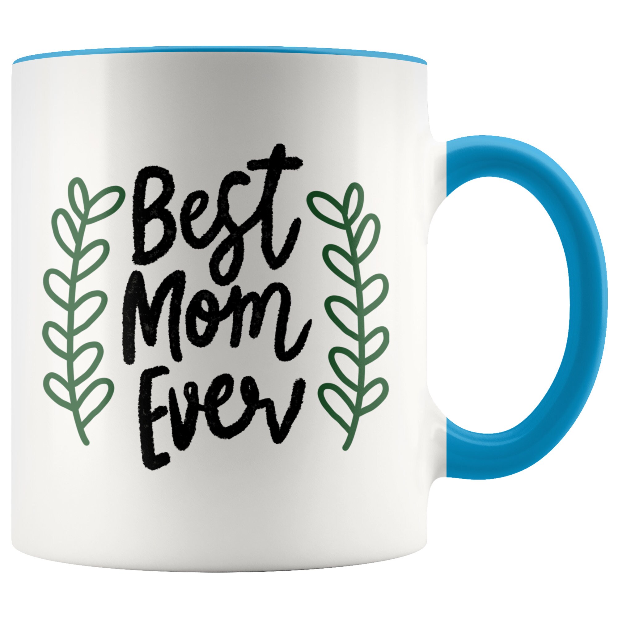 Best Mom Ever Mug Mother's Day Mug Coffee Mug Tea Mug Etsy