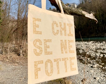 E chi se ne fotte · Handmade screen printing on organic cotton tote bag