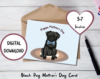 Black Pug card, black pug greeting, Mothers Day card, Mother's Day Card, Pug card Mother, Happy Mothers Day, 5x7 size, Black Pug, Mom's Day