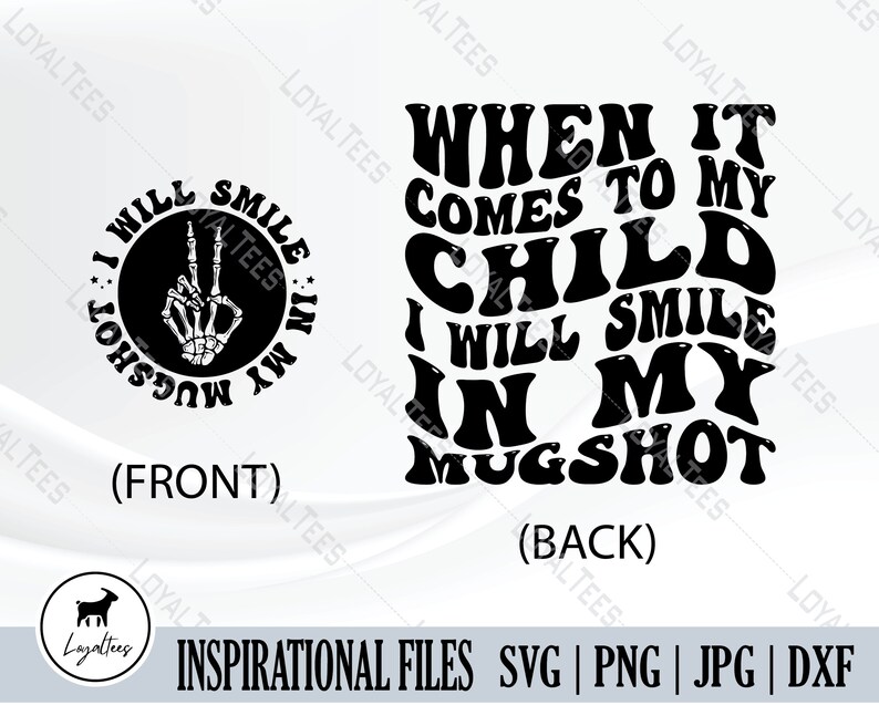 When it comes to my child i will smile in my mugshot svg mama etsy