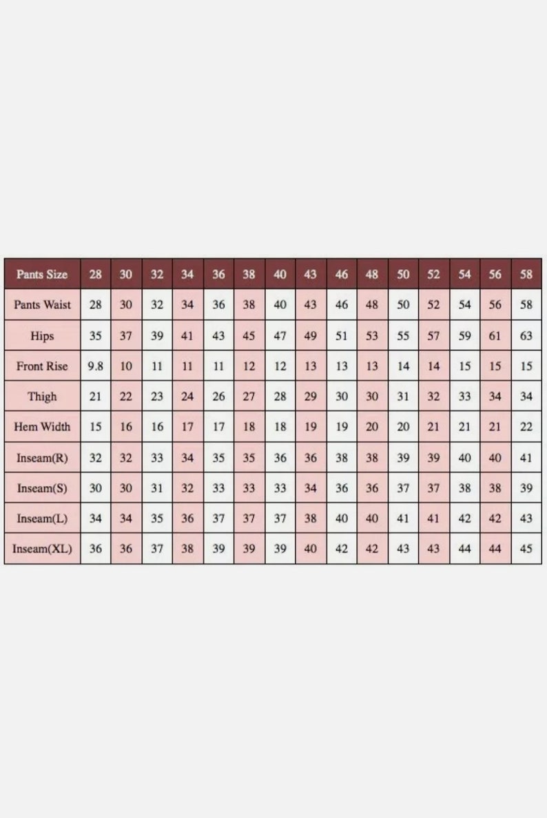 May include: A chart showing pants size measurements in inches for waist, hips, front rise, thigh, hem width, and inseam. The inseam measurements are listed for regular, short, long, and extra long inseams.