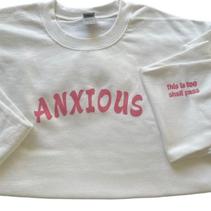 Anxious sweatshirt