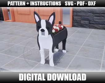 May include: A black, white, and grey Boston Terrier dog-shaped planter filled with red and white flowers. The planter has a rectangular box for the flowers and is made of wood. The text "DIGITAL DOWNLOAD" is at the bottom.