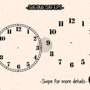 May include: Black and white clock face design with numbers and tick marks. Includes a full clock face and a separate set of numbers. Text at the top reads "SVG.PNG.DXF.EPS-" and at the bottom "-Swipe for more details-".
