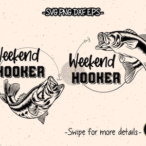 May include: A black and white graphic design with two bass fish illustrations and the text "Weekend Hooker". The design includes fishing hooks and a circular frame. The top of the image reads "SVG.PNG.DXF.EPS".