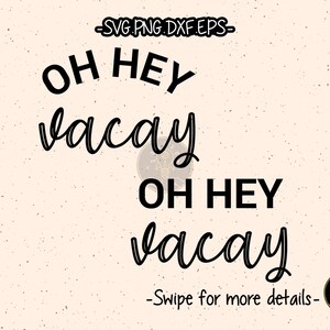 Oh Hey Vacay Vacation Traveling SVG Cut File Cricut Clipart