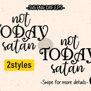 May include: Digital design featuring the phrase "not today satan" in two different styles. The text is in black, with a yellow rectangle that says "2styles". The background is a speckled beige.