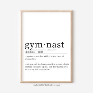 May include: A printable definition of the word "gymnast" in a black and white font on a white background. The definition reads: "A person trained or skilled in the sport of gymnastics. A strong and fearless competitor whose talents include strength, agility, and defying the laws of gravity and expectations."