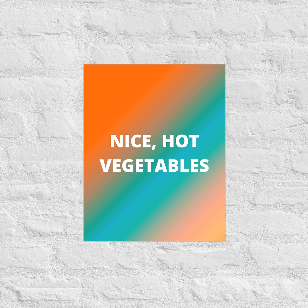 Nice Hot Vegetables Poster, OMITB Print Etsy