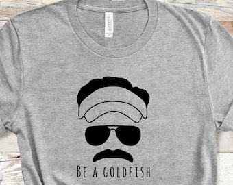 Be A Goldfish Shirt, Funny VISOR Hat Glasses Mustache Shirt, Men's Women's Husband Wife Dad Gift for Her, Holiday Family Shirt for Him