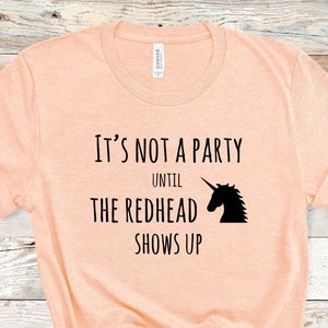 Red Head Womens Shirts, It's Not A Party Until The Red Head Shows Up Shirt, Weekend Ladies, Fun Summer Lady Shirt, Sassy Lady Shirt