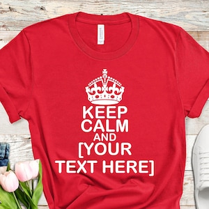 Funny KEEP CALM Custom Shirt, Personalized Boyfriend Girlfriend Birthday Shirt Gift, Gift for Her, Gift For Him, Custom Gift Idea