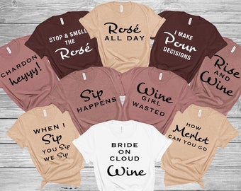 Bachelorette Party Shirt, Wine Tasting Trip Shirt, Bridesmaid Proposal Gift, Bridal Party Group Favor,  Funny Winery Shirts, Outfit Tshirts