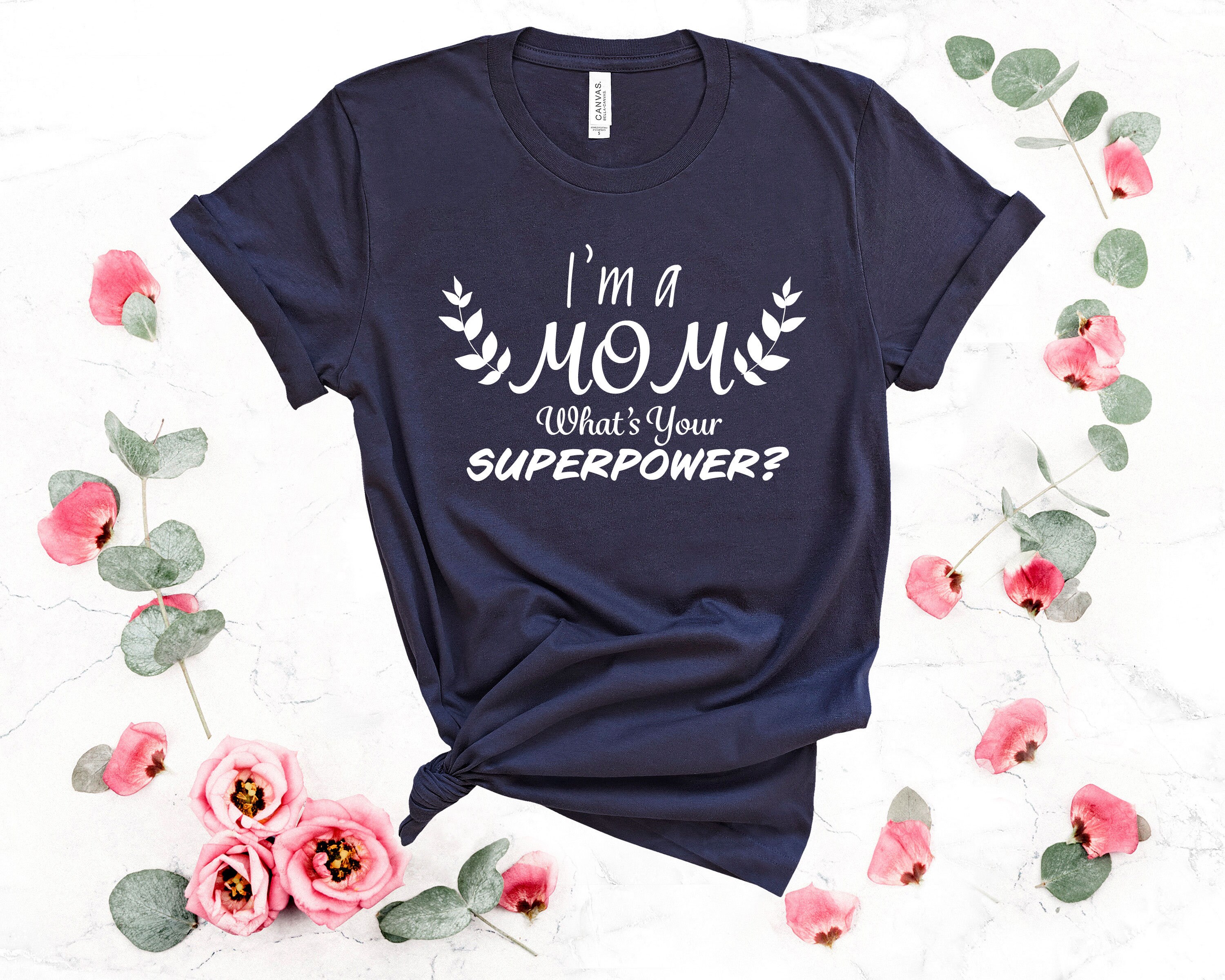 I'm A Mom What is Your Superpower Shirt, Funny Shirts for Mom, Mothers Day  Gift, New Mom Shirt, Mommy Tee, Mom Birthday Shirt -  Canada