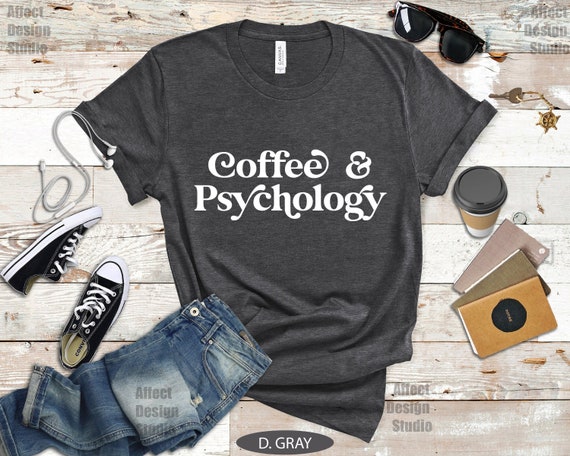Coffee & Psychology Shirt: Funny Psych Student Gift