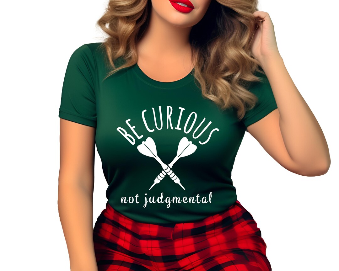 Be Curious Not Judgmental Shirt: Unisex Motivation Tee - Etsy