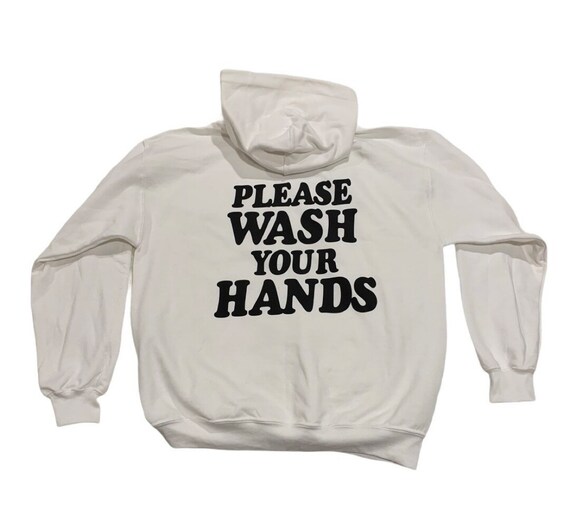 Wash your hands hoodie hotsell