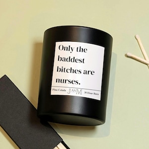 Nurse gift. Baddest bitch New nurse. Qualified nurse. Well done Candle gift. Nurse bad bitch